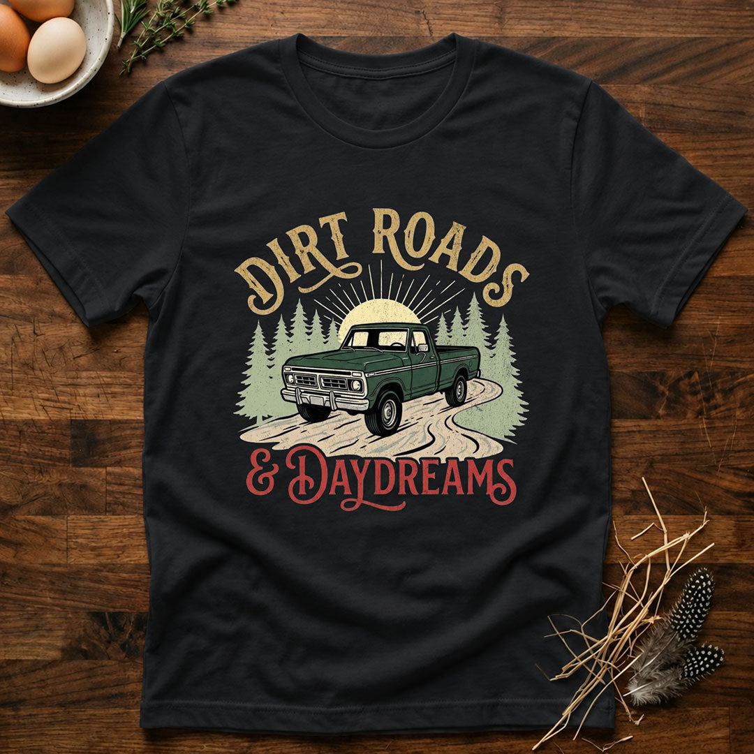 Dirt Roads and Daydreams T-Shirt