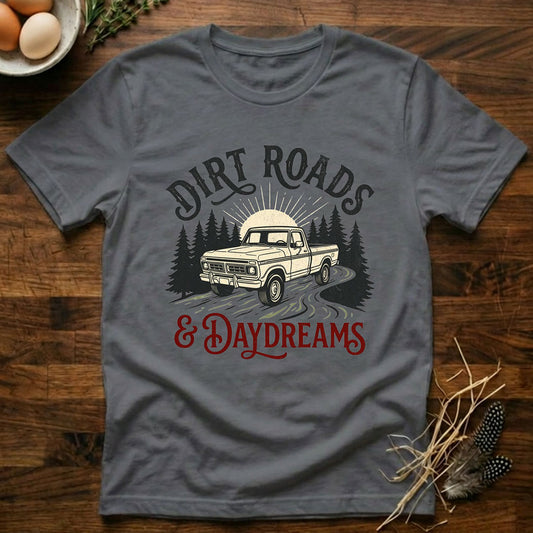 Dirt Roads and Daydreams T-Shirt