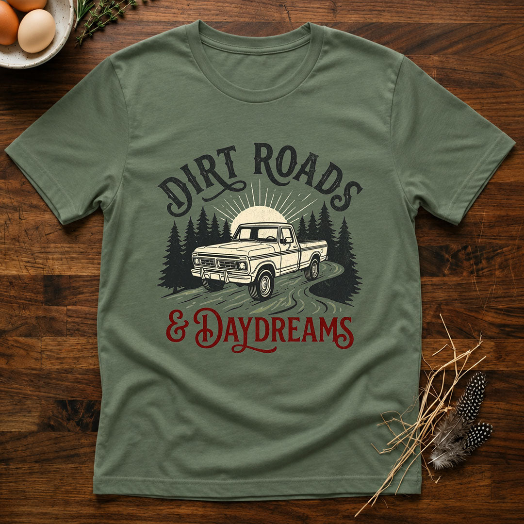 Dirt Roads and Daydreams T-Shirt