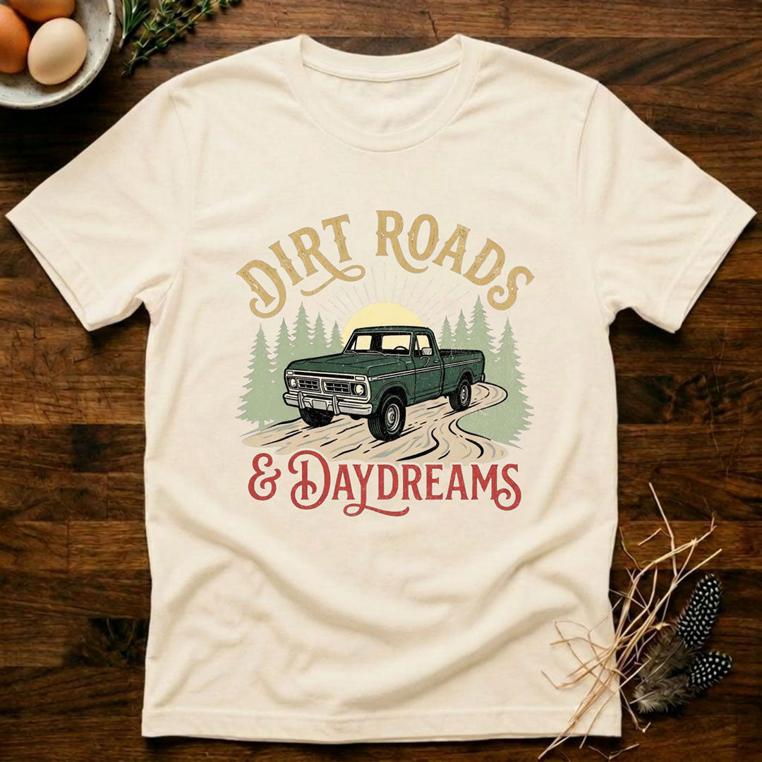 Dirt Roads and Daydreams T-Shirt