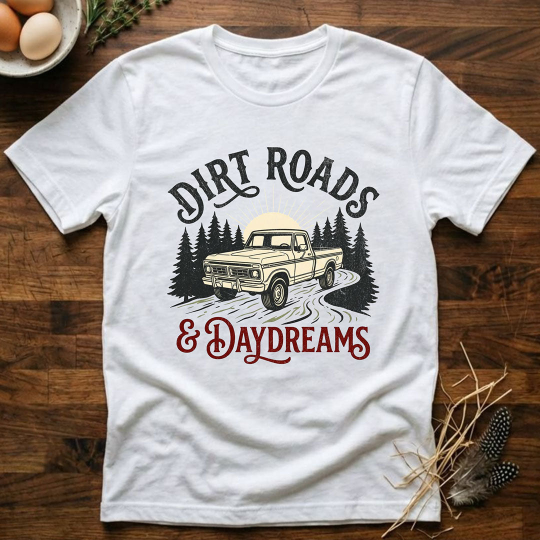 Dirt Roads and Daydreams T-Shirt