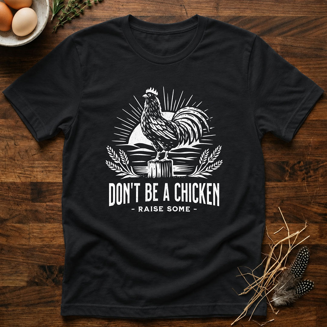 Don't be a Chicken - Raise Some