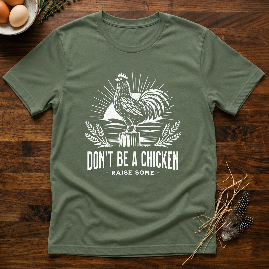 Don't be a Chicken - Raise Some