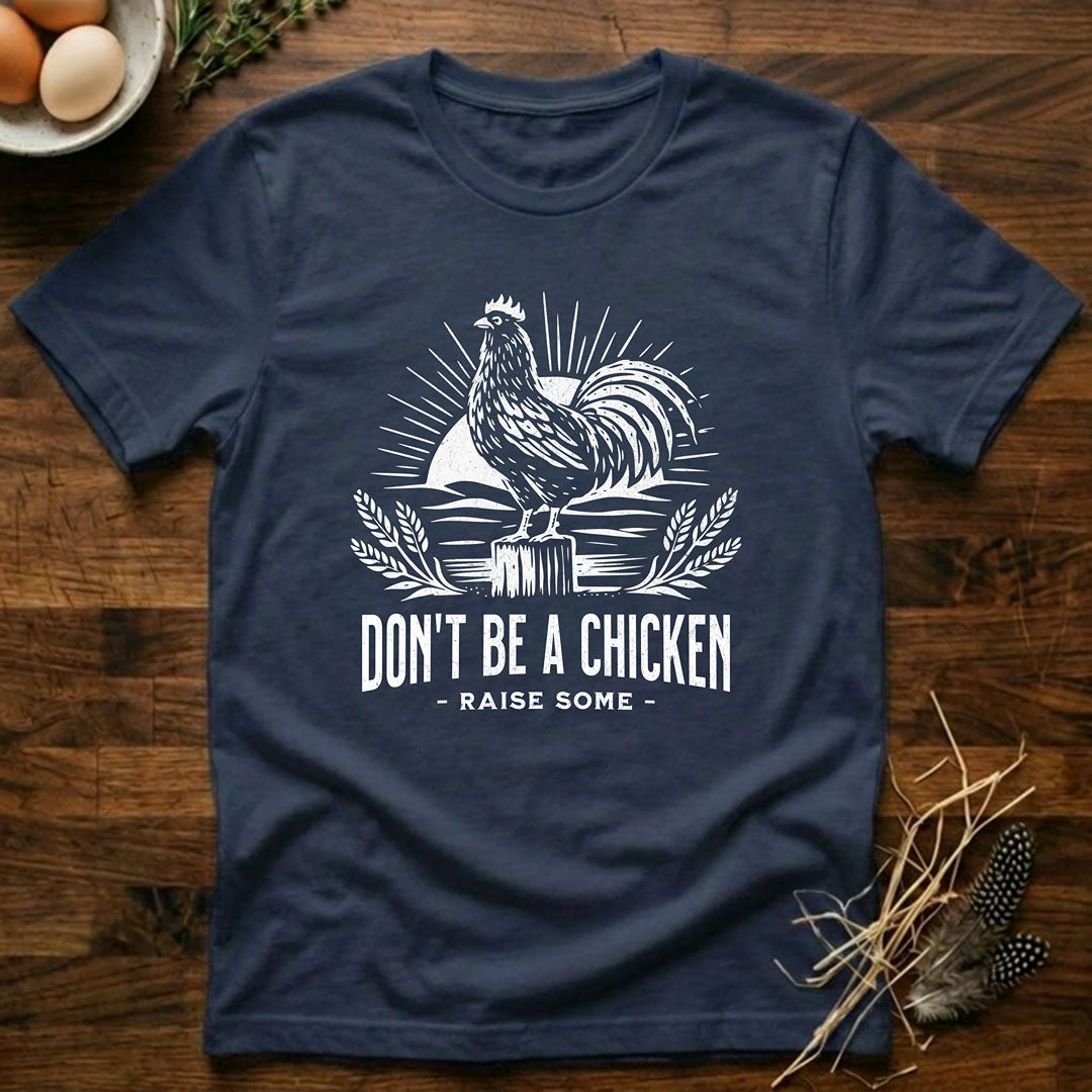 Don't be a Chicken - Raise Some