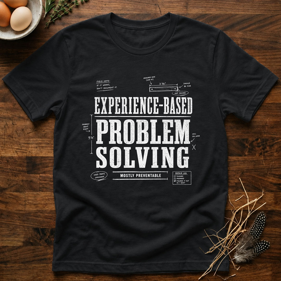 Experience Based Problem Solving T-Shirt