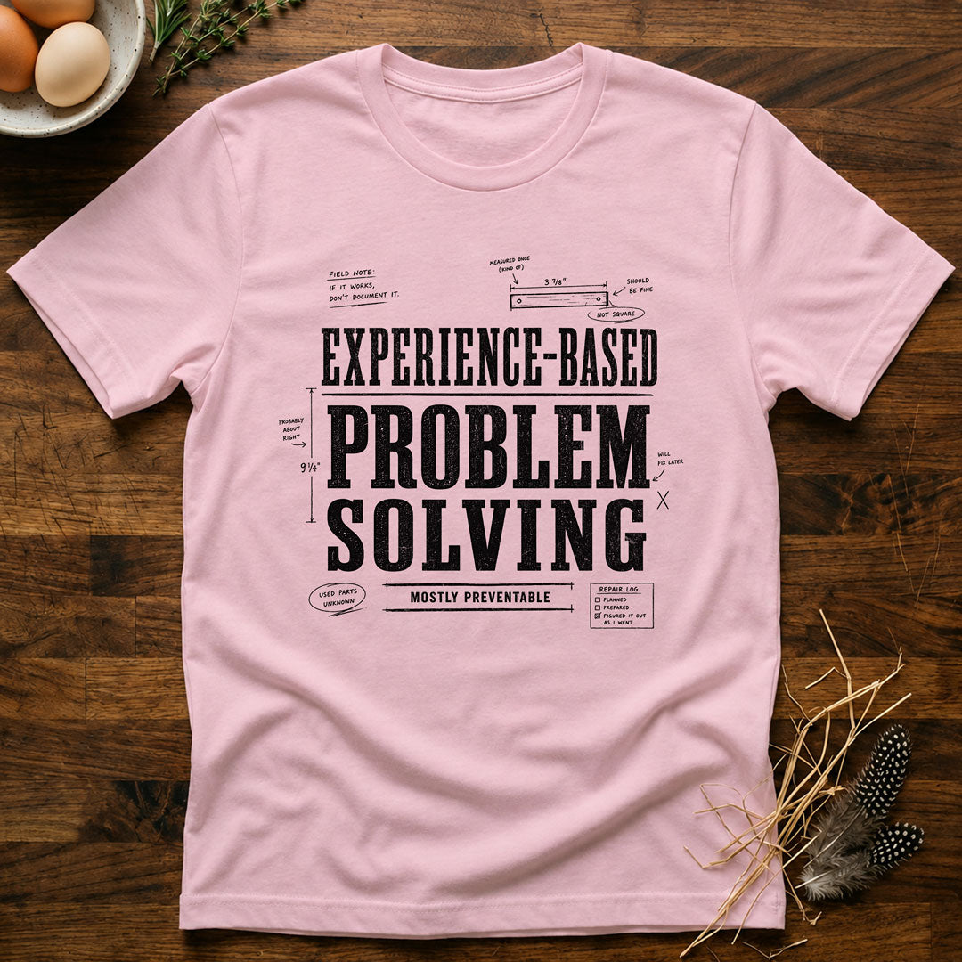 Experience Based Problem Solving T-Shirt