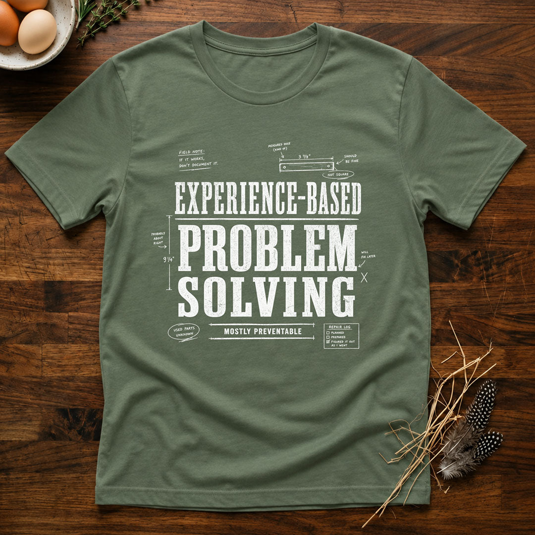 Experience Based Problem Solving T-Shirt