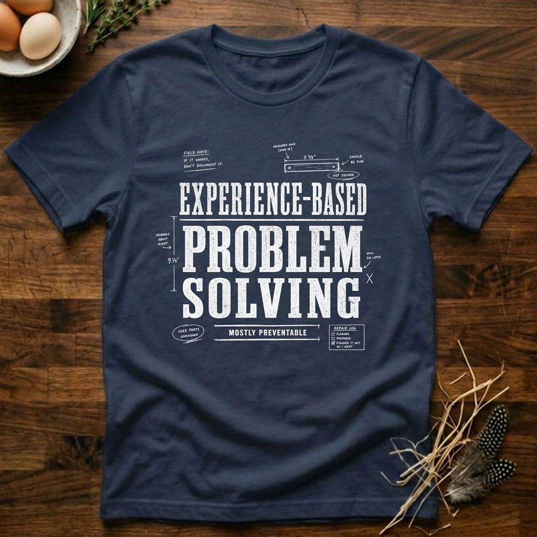 Experience Based Problem Solving T-Shirt