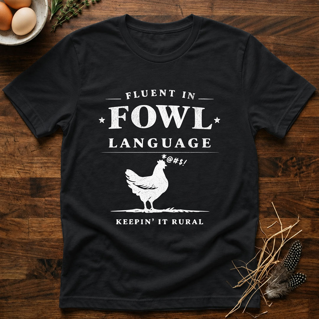 Fluent In Fowl Language T-Shirt
