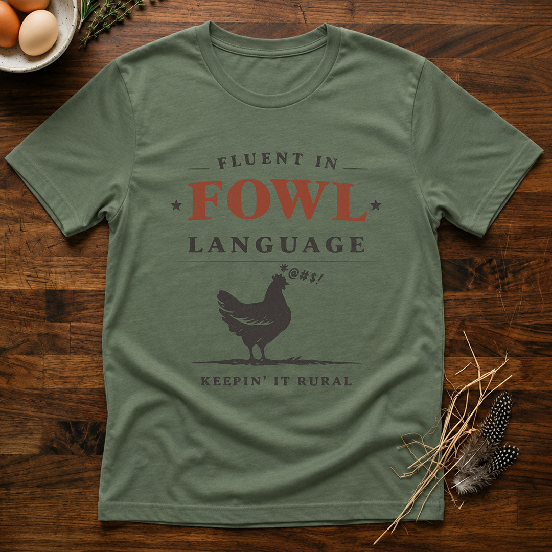 Fluent In Fowl Language T-Shirt