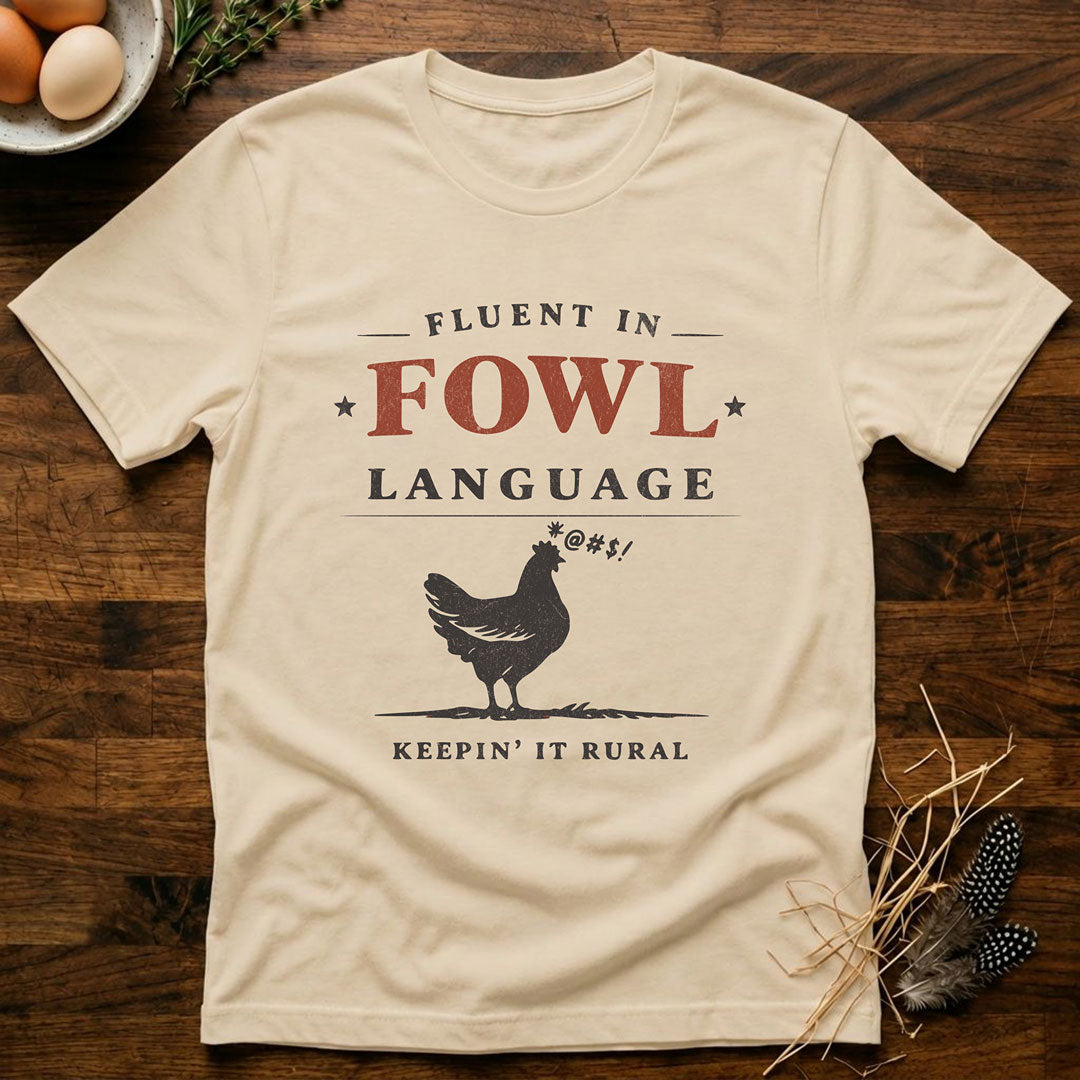 Fluent In Fowl Language T-Shirt