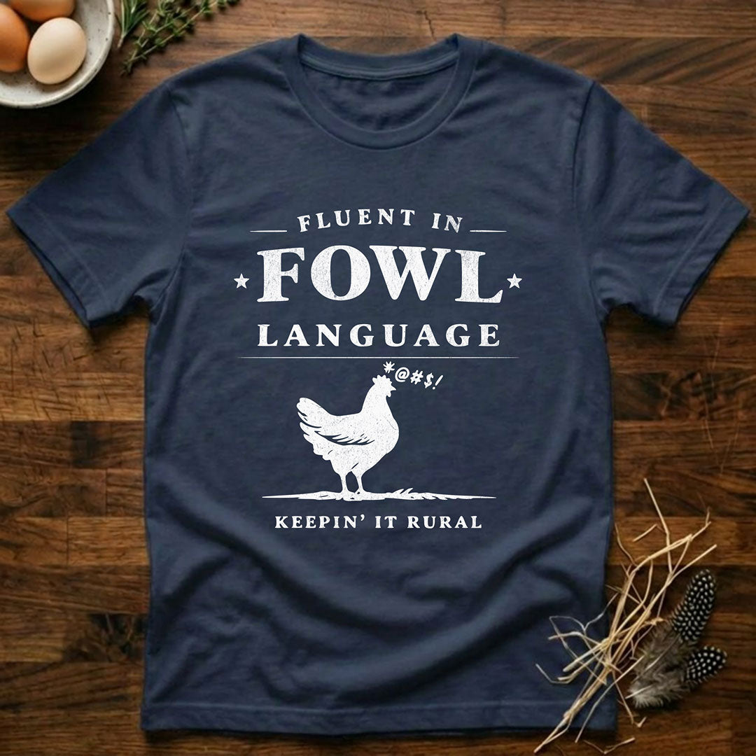 Fluent In Fowl Language T-Shirt