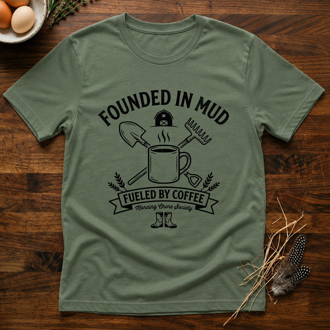 Founded In Mud Fueled by Coffee T-Shirt