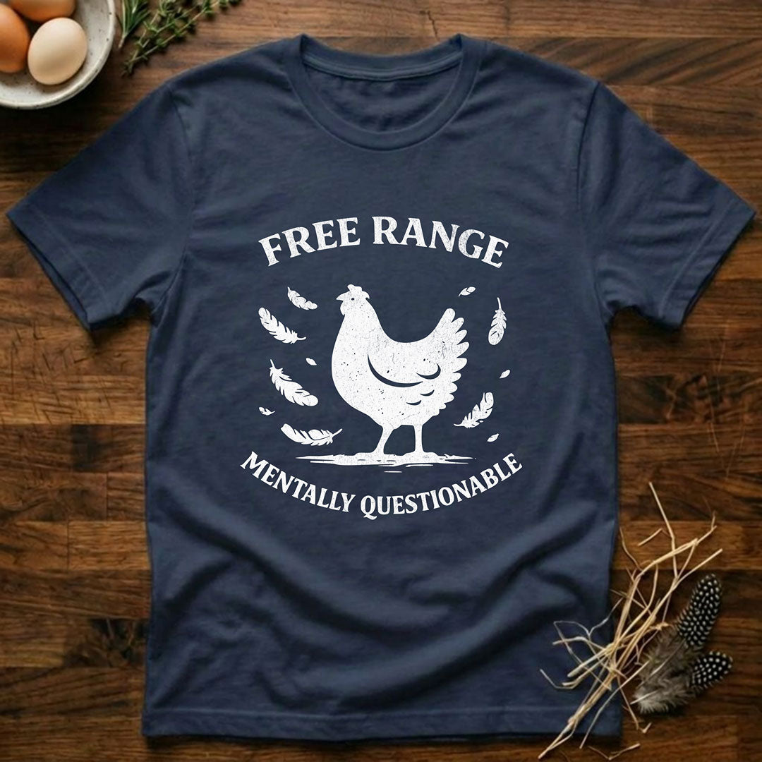 Free Range Mentally Questionable T-Shirt