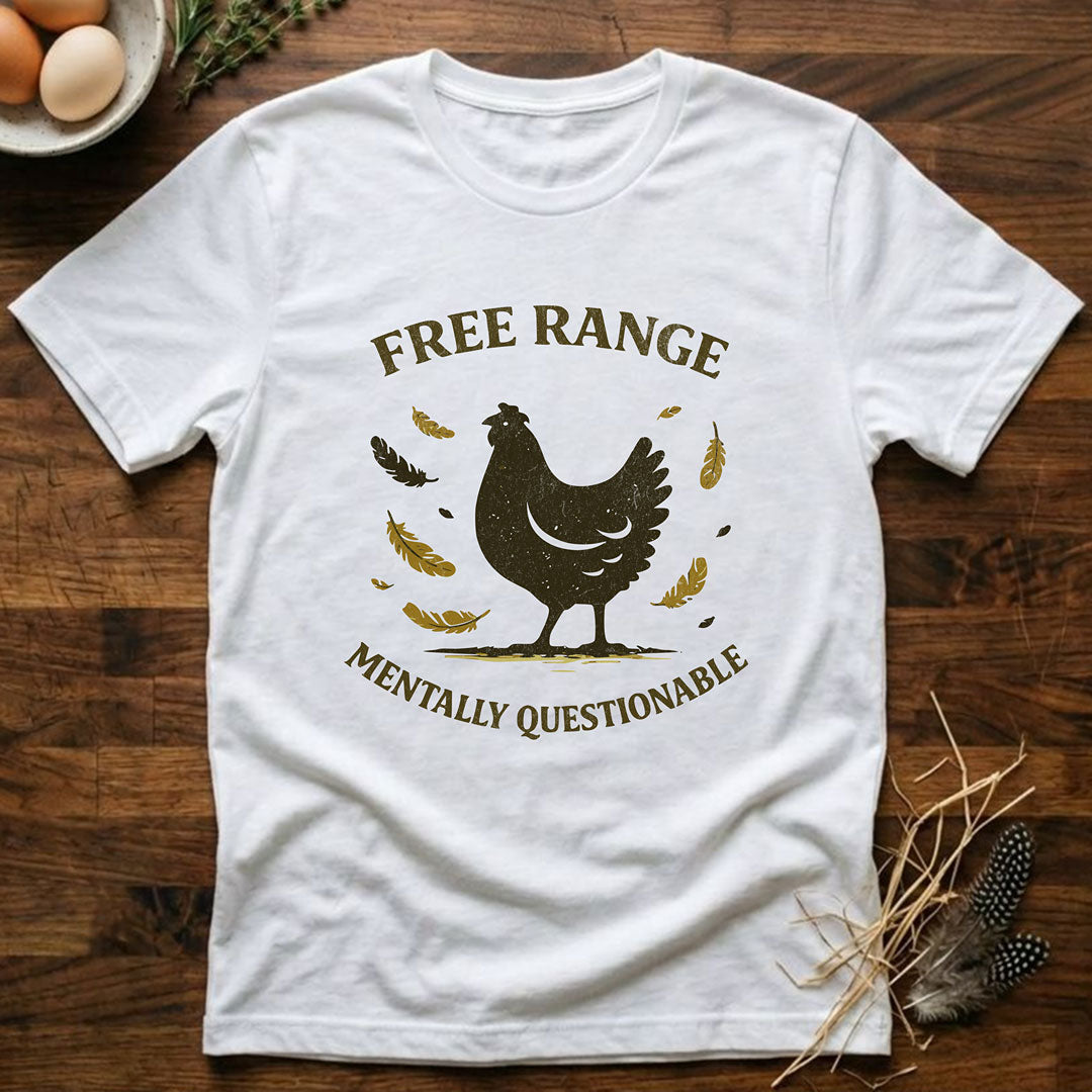 Free Range Mentally Questionable T-Shirt