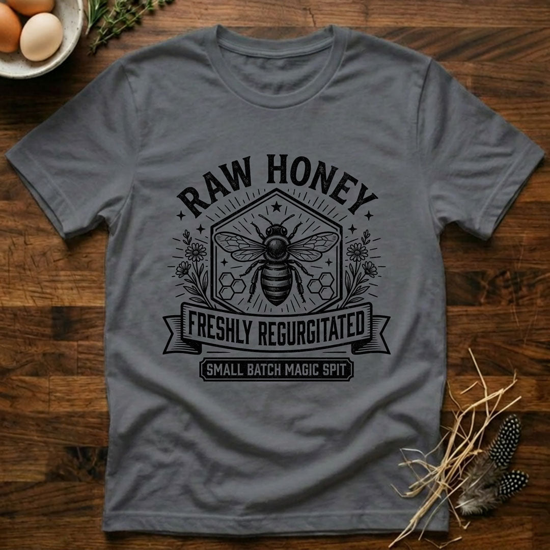 Raw Honey - Freshly Regurgitated - Small Batch Magic Spit T-Shirt