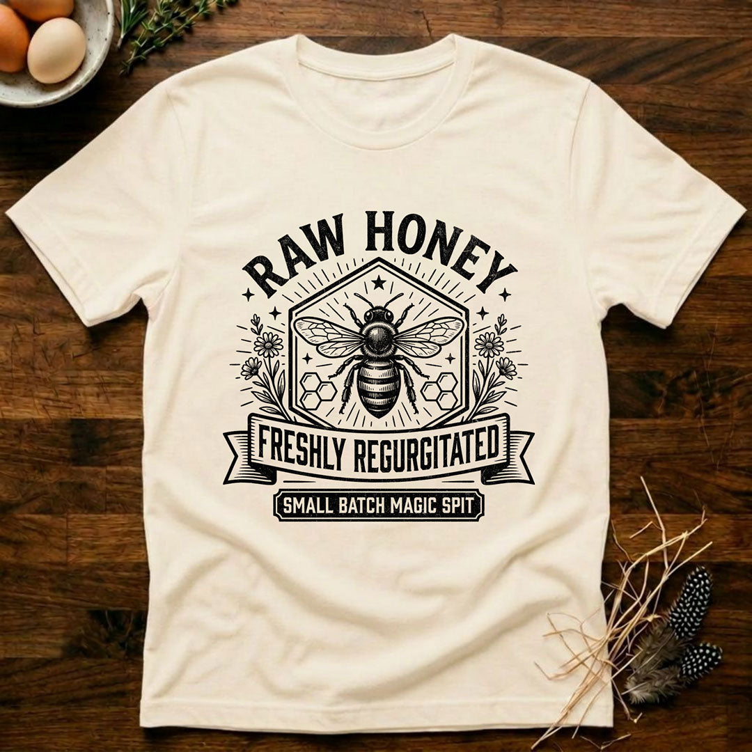 Raw Honey - Freshly Regurgitated - Small Batch Magic Spit T-Shirt