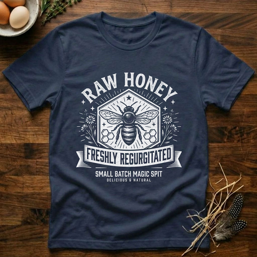 Raw Honey - Freshly Regurgitated - Small Batch Magic Spit T-Shirt