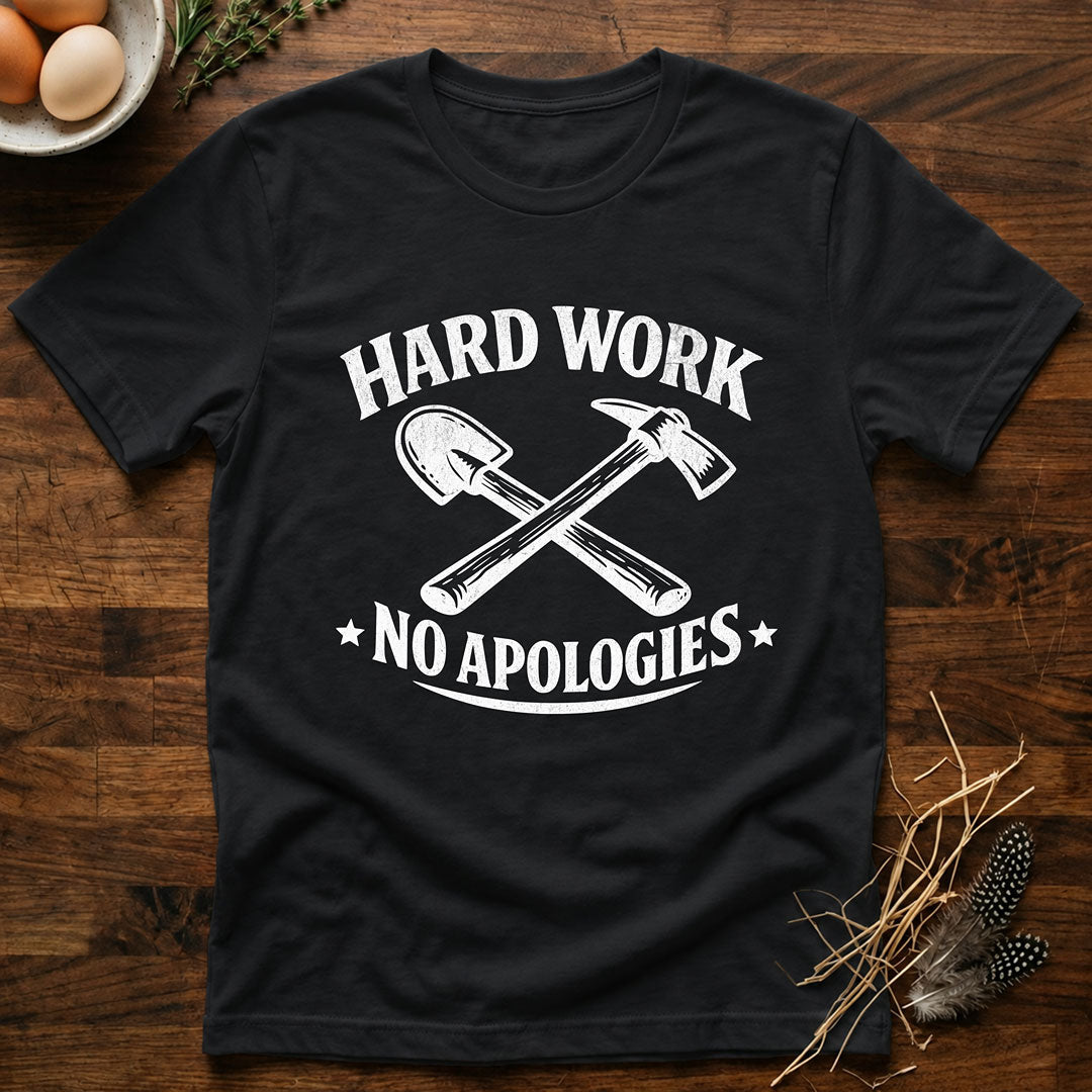 Hard Work - No Apologies T-shirt