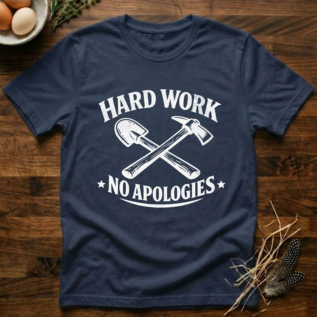 Hard Work - No Apologies T-shirt