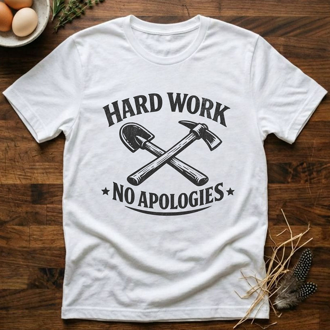 Hard Work - No Apologies T-shirt