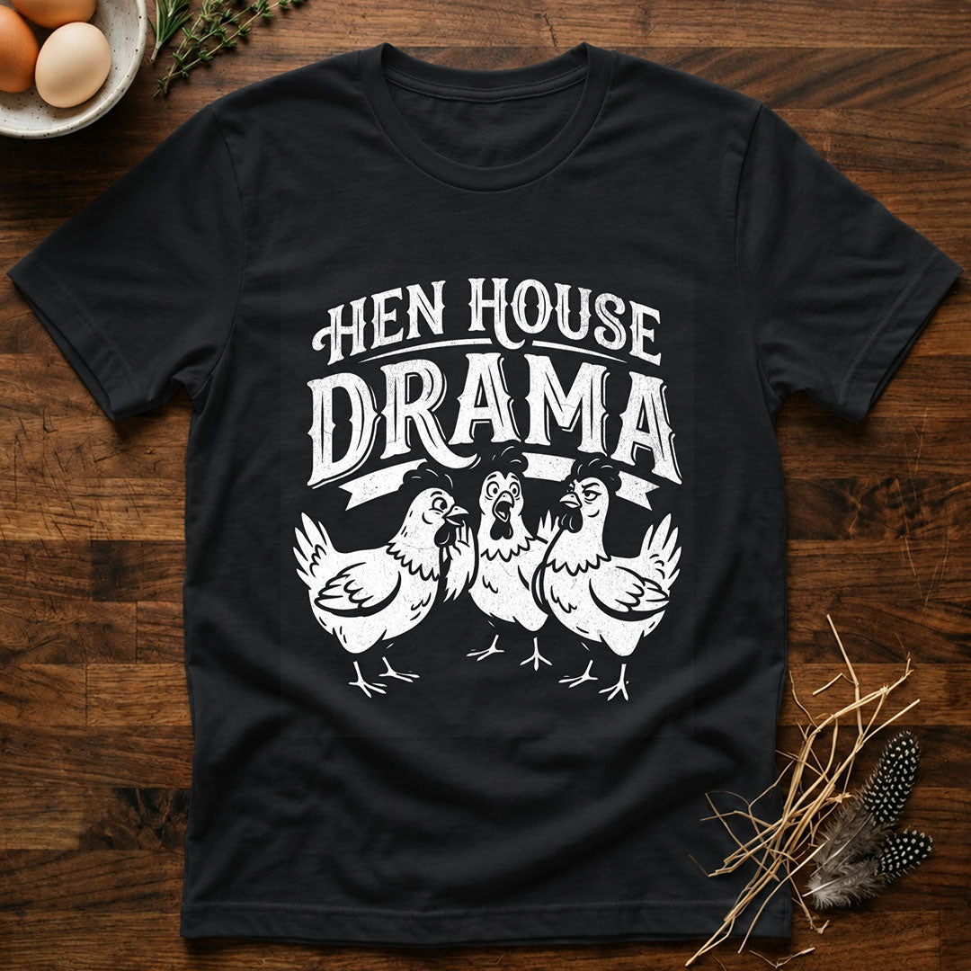 Hen House Drama T-Shirt
