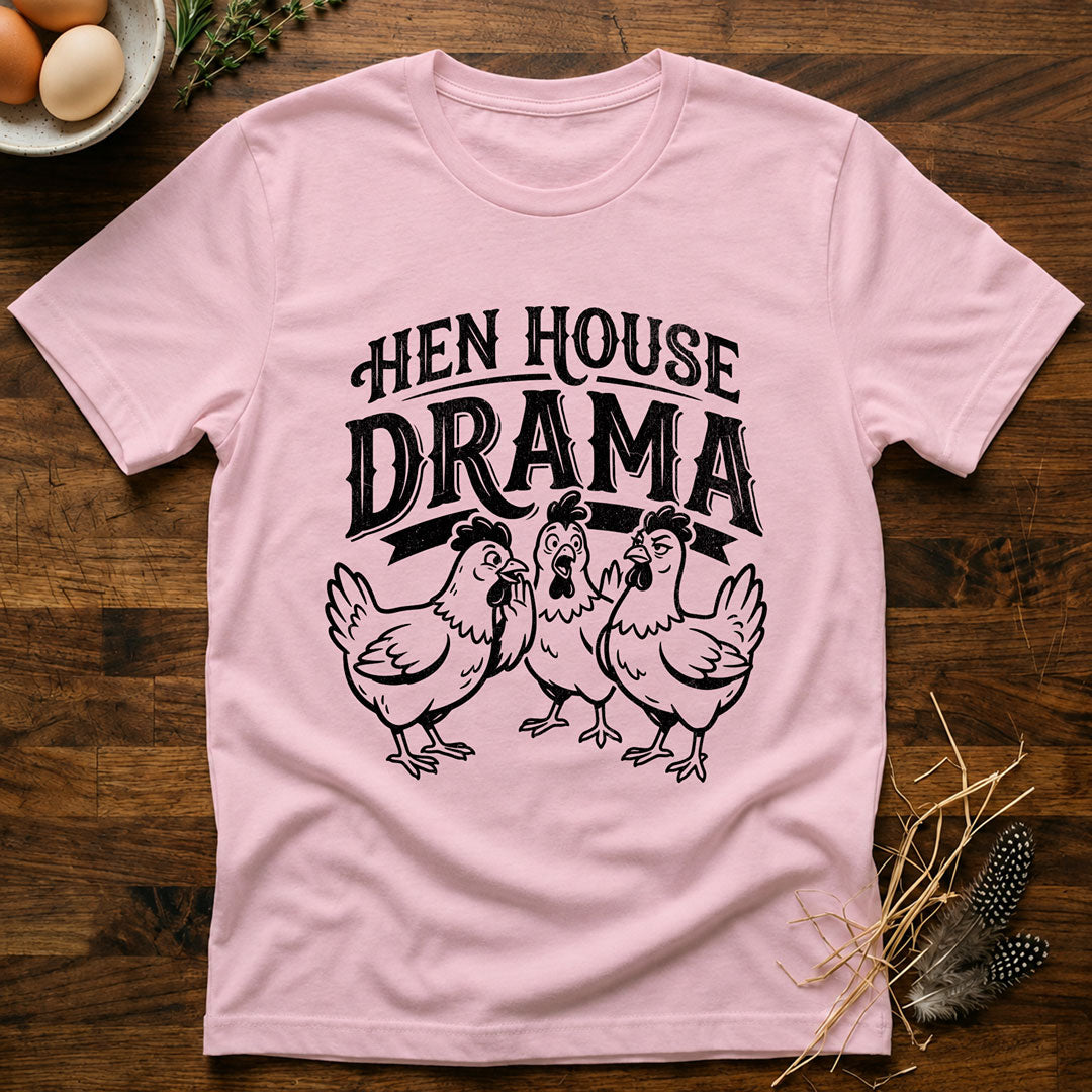 Hen House Drama T-Shirt
