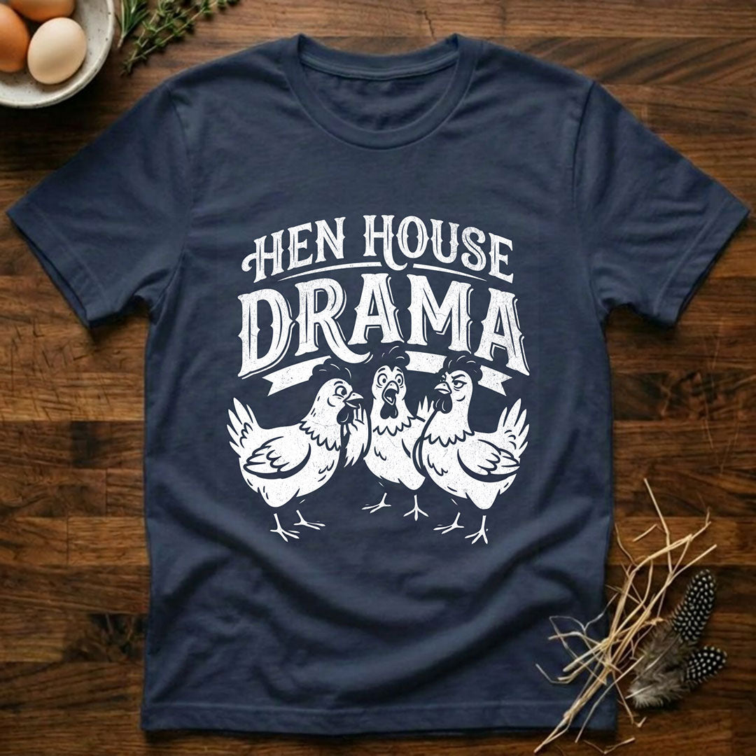 Hen House Drama T-Shirt