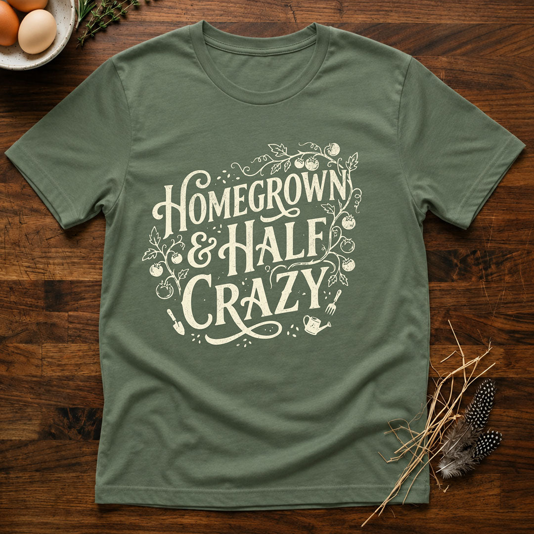 Homegrown & Half Crazy T-Shirt