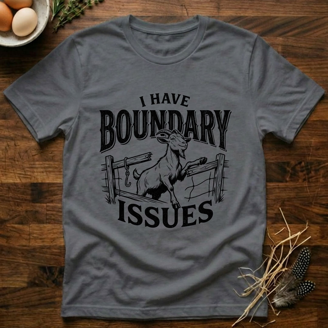 I Have Boundary Issues T-Shirt