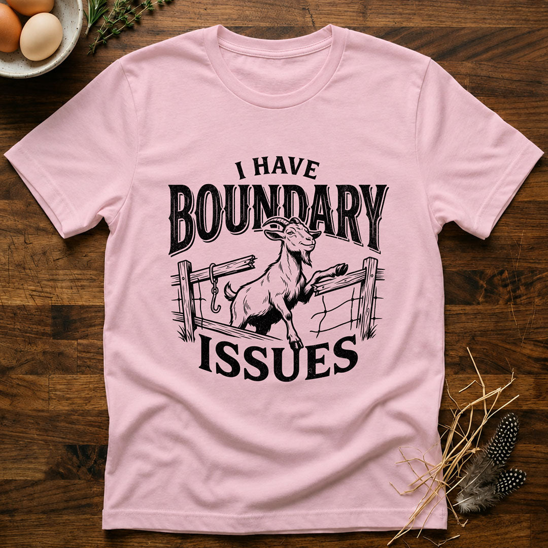 I Have Boundary Issues T-Shirt