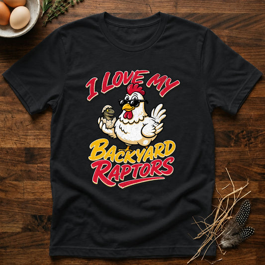 I Love My Backyard Raptors T-Shirt