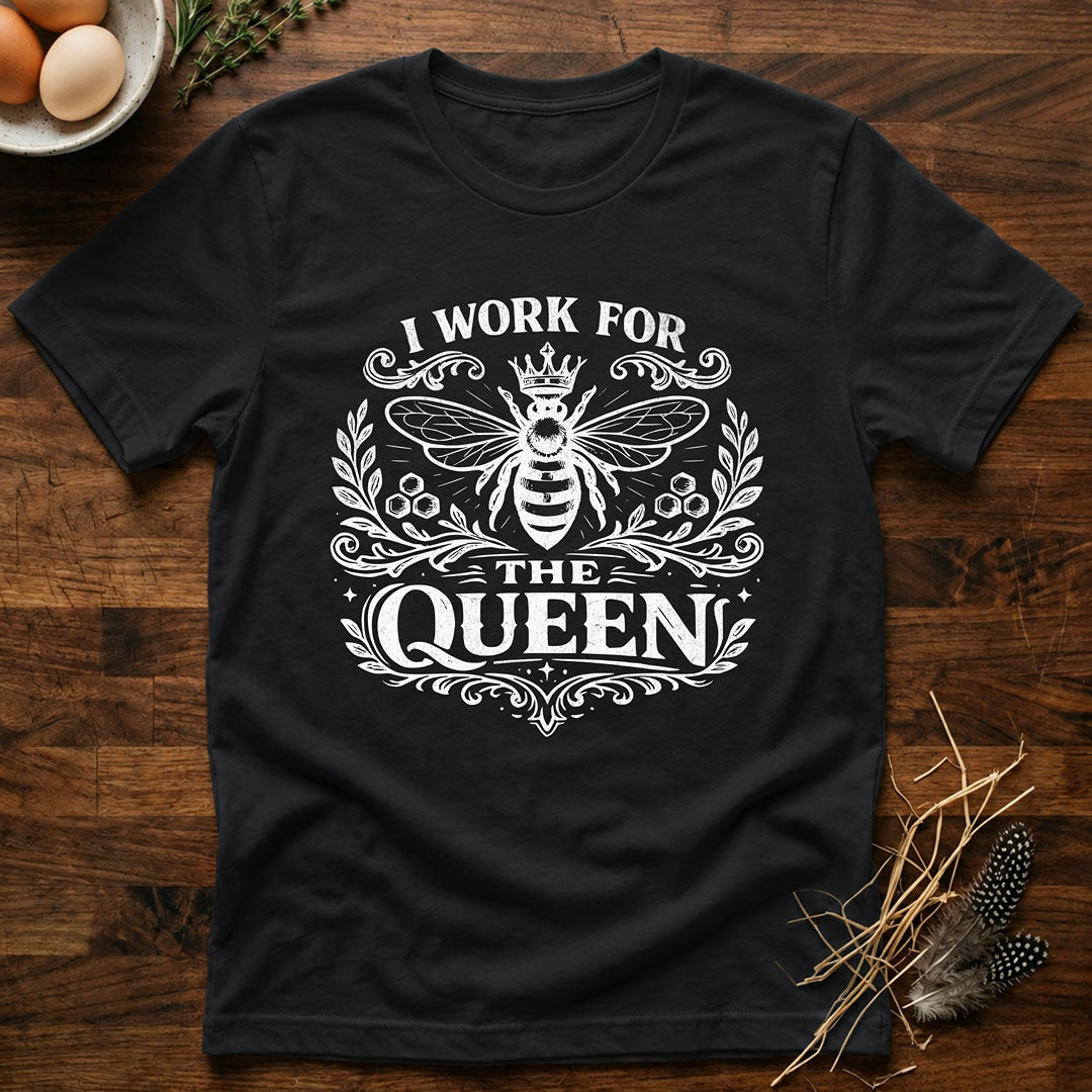I Work for the Queen T-Shirt
