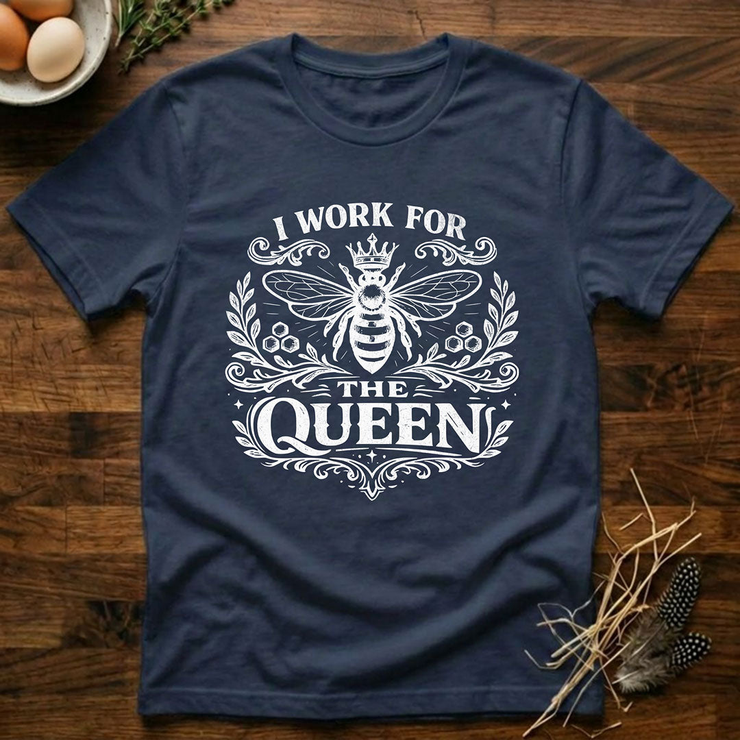 I Work for the Queen T-Shirt