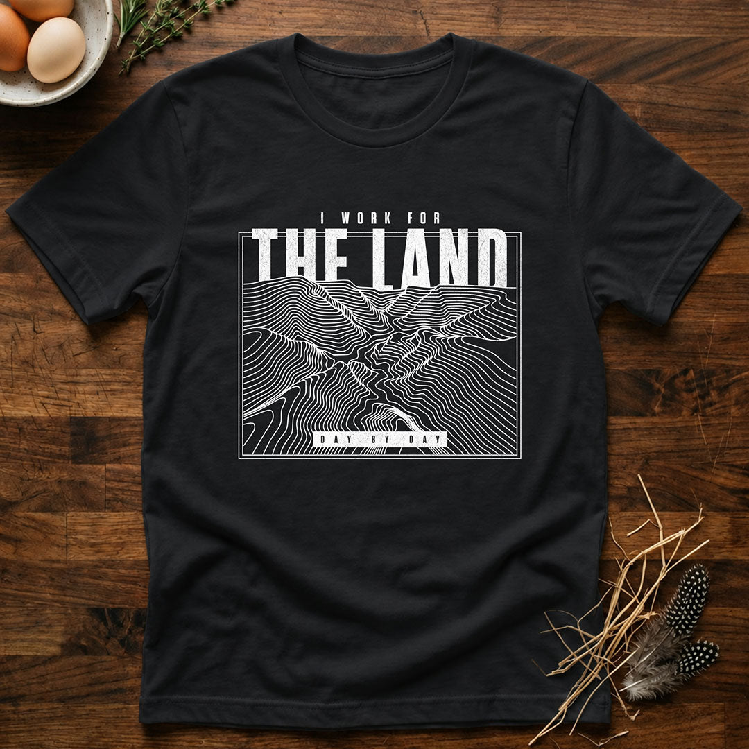 I Work for The Land T-Shirt