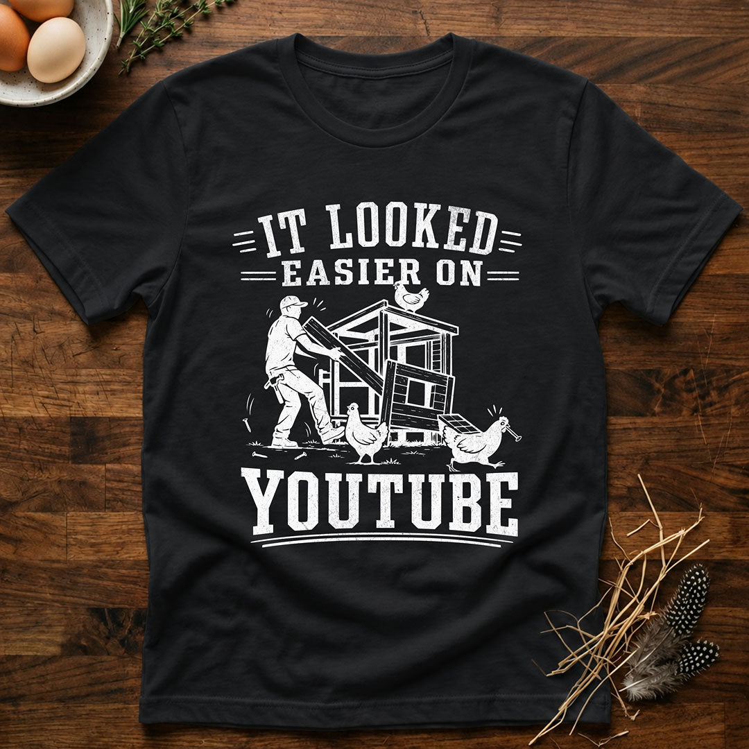 It Looked Easier On YouTube T-Shirt