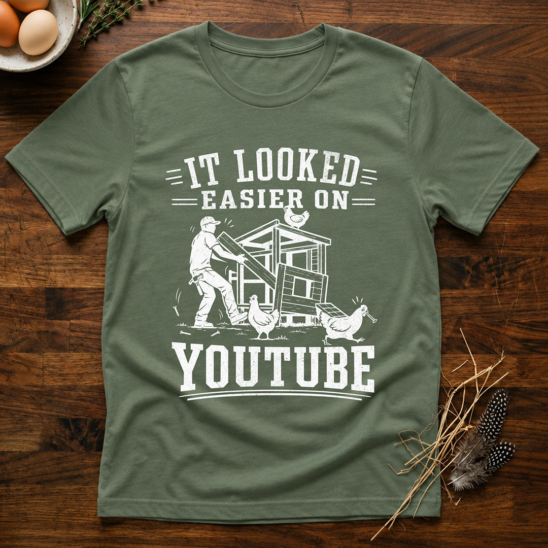 It Looked Easier On YouTube T-Shirt