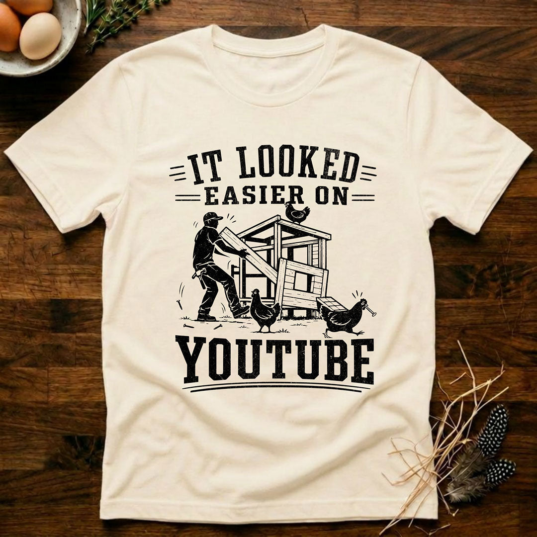 It Looked Easier On YouTube T-Shirt