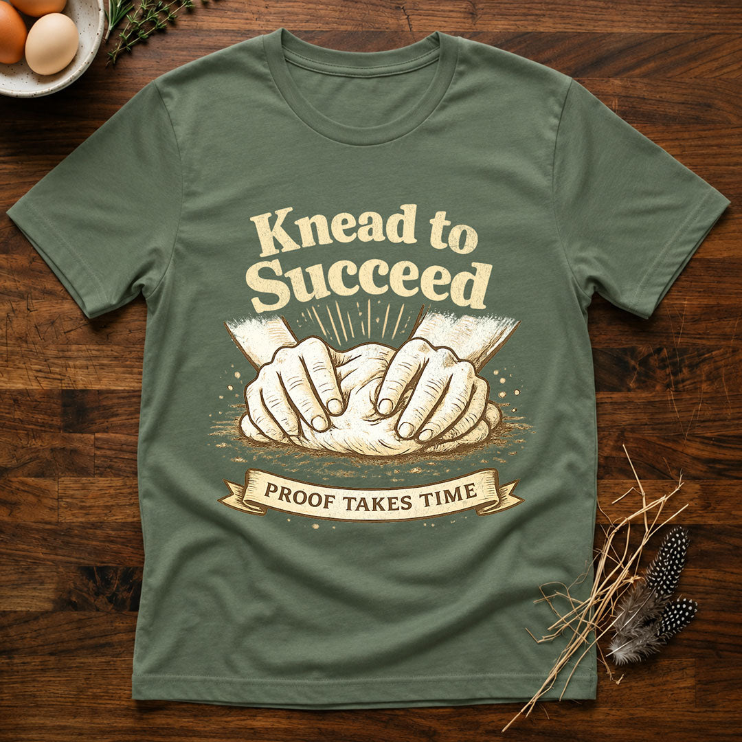 Knead to Succeed T-Shirt