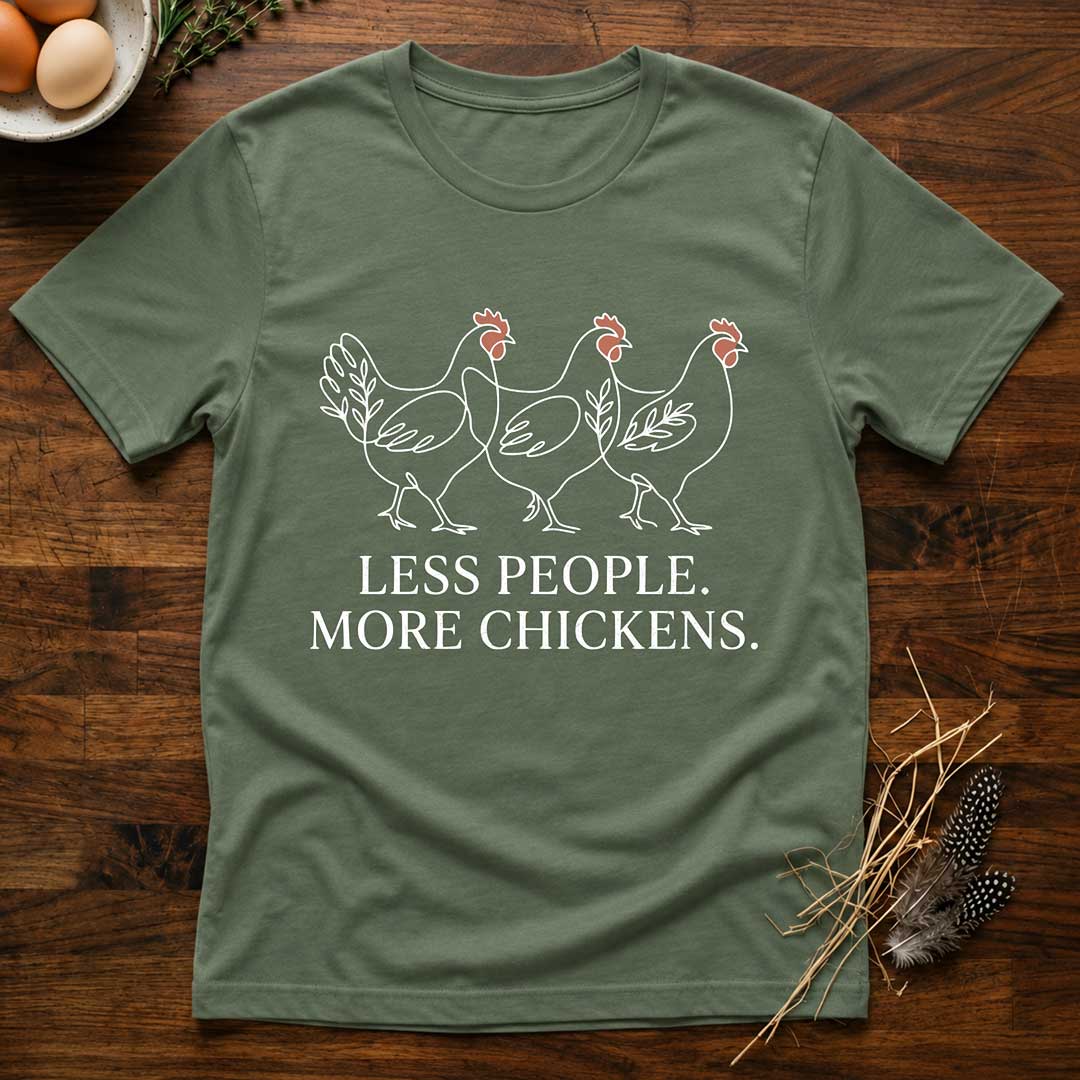 Less People More Chickens T-Shirt