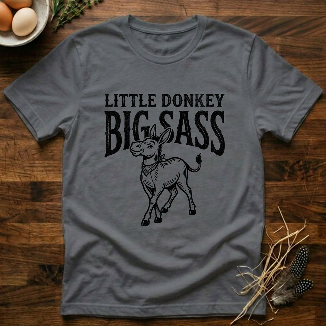 Little Donkey Big Sass T-Shirt