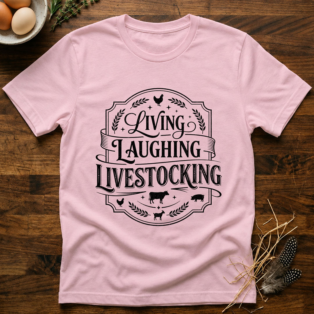 Living Laughing Livestocking T-Shirt