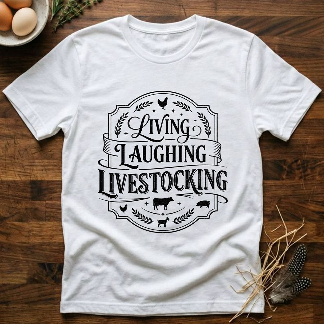 Living Laughing Livestocking T-Shirt