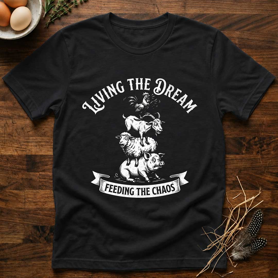 Living the Dream Feeding the Chaos T-Shirt