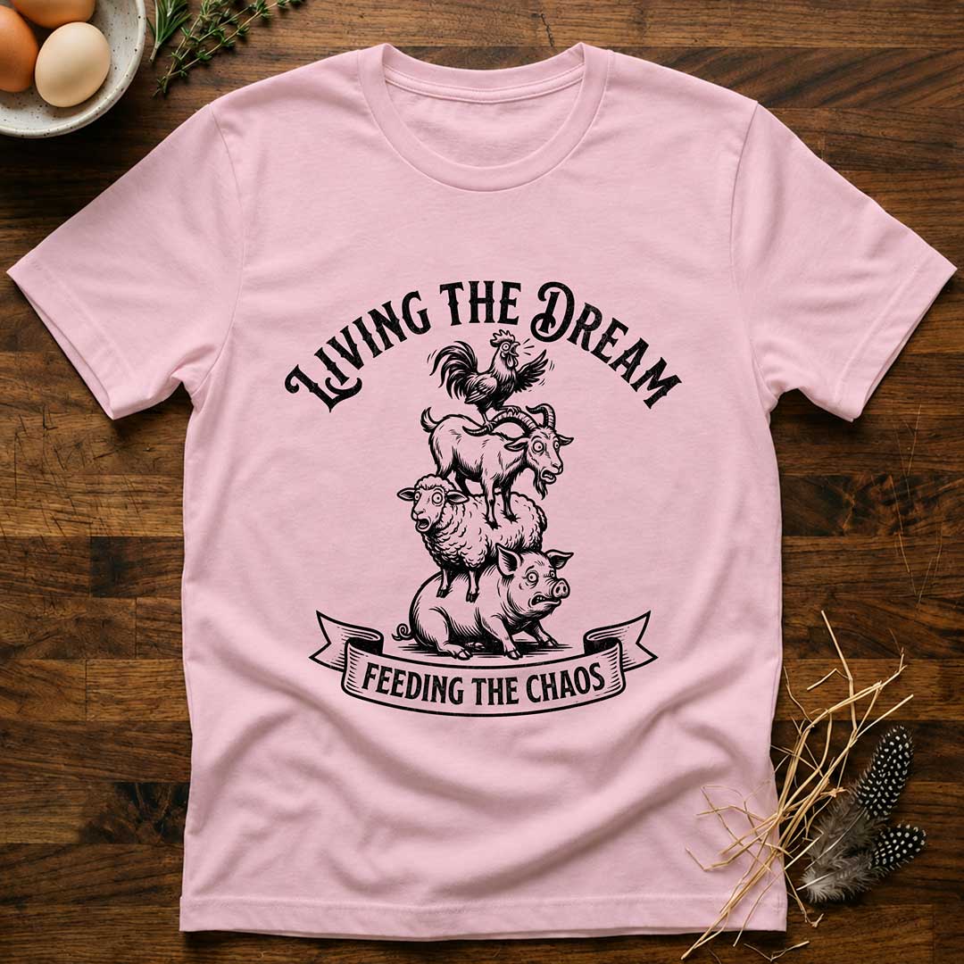 Living the Dream Feeding the Chaos T-Shirt