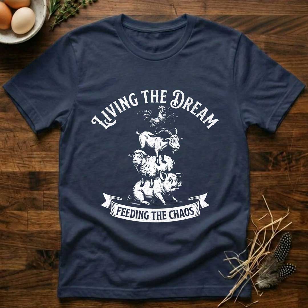Living the Dream Feeding the Chaos T-Shirt