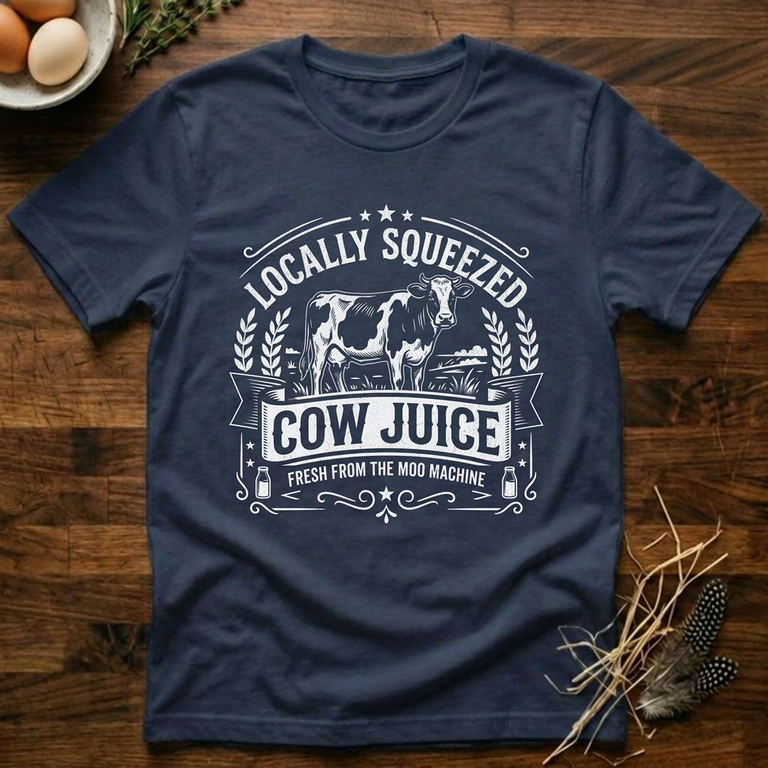 Locally Squeezed Cow Juice T-Shirt