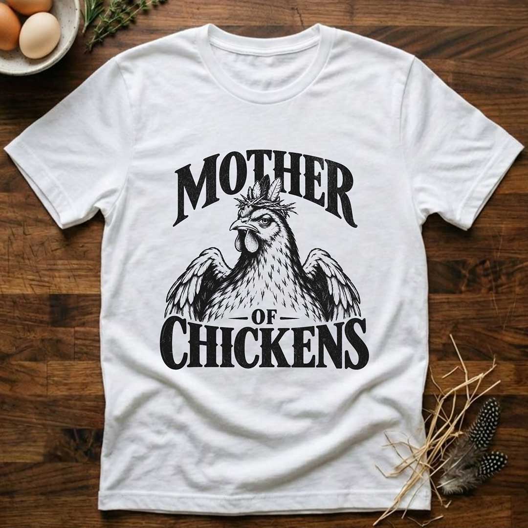Mother of Chickens T-Shirt