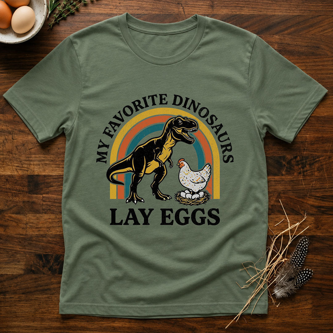 My Favorite Dinosaurs Lay Eggs T-Shirt