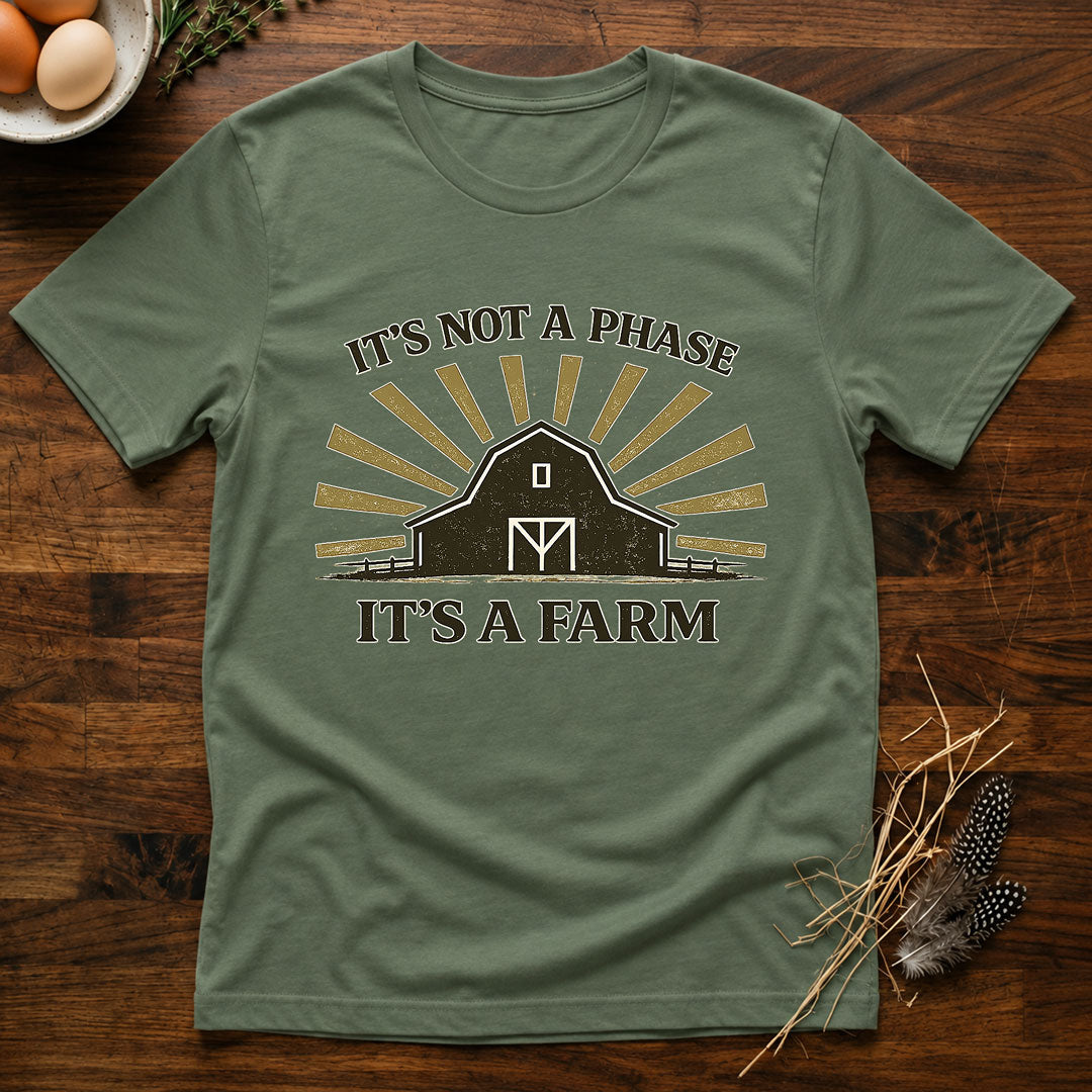 It's Not a Phase - It's a Farm T-Shirt